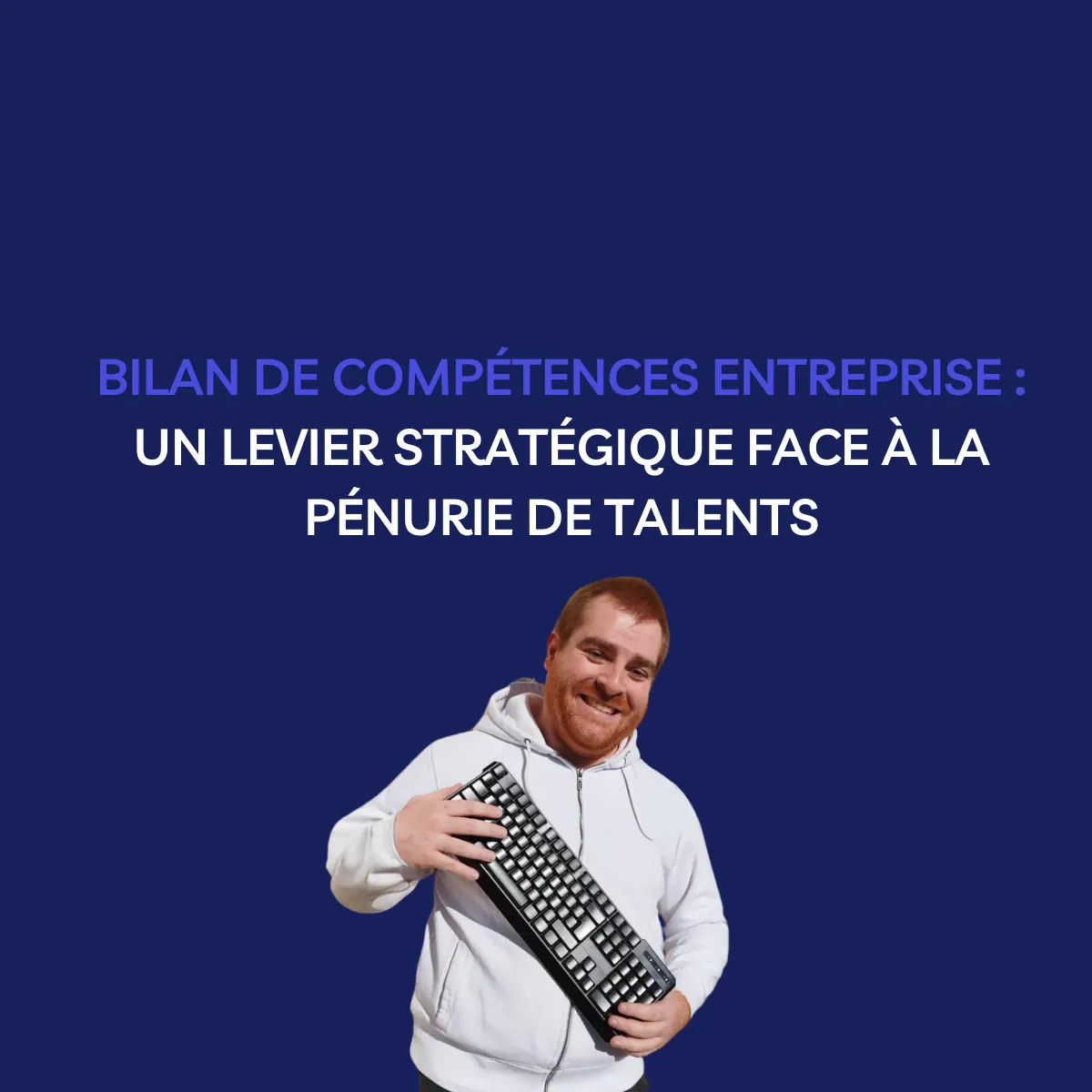 Bilan de compétences entreprise : un levier stratégique face à la pénurie de talents